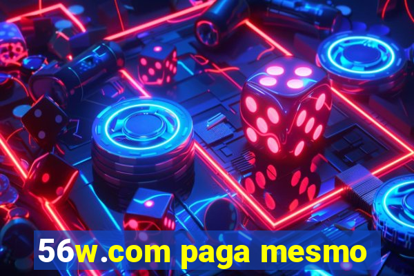56w.com paga mesmo